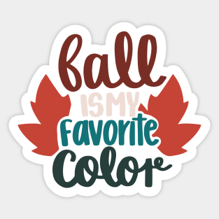 Fall Is My Favorite Color Shirt, Fall Shirt, Halloween Shirt, Autumn Shirt, Gift For Women, Floral Shirt, Shirts With Sayings Gifts Sticker